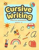 Cursive Writing Practice Workbook for Ages 5 - 8. Upper-case and Lower-case letters: Tracing + Coloring + Handwriting practice for Preschool and Kindergarten