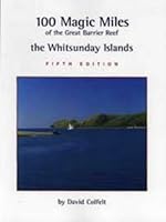100 magic miles of the Great Barrier Reef : the Whitsunday Islands 0958698910 Book Cover