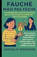 Fauché mais pas fâché : La méthode pour survivre quand t’as pas un rond et que les autres ont tout (ou presque): avec humour, débrouille et ... et les nouilles au beurre (French Edition) B0F62RX16Z Book Cover