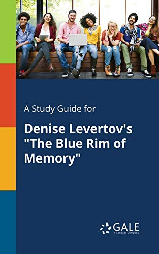 A Study Guide for Denise Levertov's "The Blue Rim of Memory"