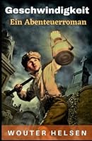 Geschwindigkeit: Ein Abenteuerroman B0F79N1FFD Book Cover