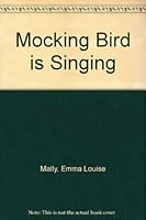 Mocking Bird is Singing B000GWPZR0 Book Cover