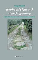 Hochzeitstag auf dem Pilgerweg 3732334198 Book Cover