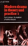 Modern Drama in Theory and Practice: Volume 2, Symbolism, Surrealism and the Absurd