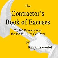 The Contractor's Book of Excuses 0557225604 Book Cover