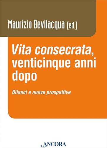 «Vita Consecrata», Venticinque Anni Dopo. Bilanci E Nuovi Prospettive