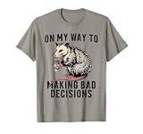 On My Way to Making Bad Decisions Opossum T-Shirt