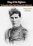 King of Air Fighters: The Biography of Major 