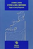 L'etica del metodo. Saggio su Ludwig Wittgenstein