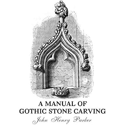 A Manual of Gothic Stone Carving