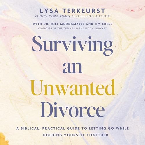 Surviving an Unwanted Divorce [Written by Lysa TerKeurst, Jim Cress - contributor, Joel Muddamalle - contributor] episode artwork
