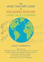 The Music Teacher's Guide to Engaging English Language Learners 1574635379 Book Cover