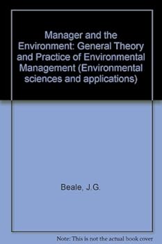 Hardcover The manager and the environment: General theory and practice of environmental management Book