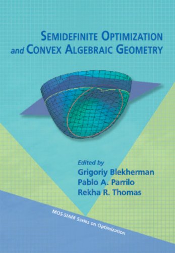 Semidefinite Optimization and Convex Algebraic Geometry (MPS-SIAM Series on Optimization)