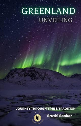 Greenland Unveiling : Journey Through Time And Tradition cover