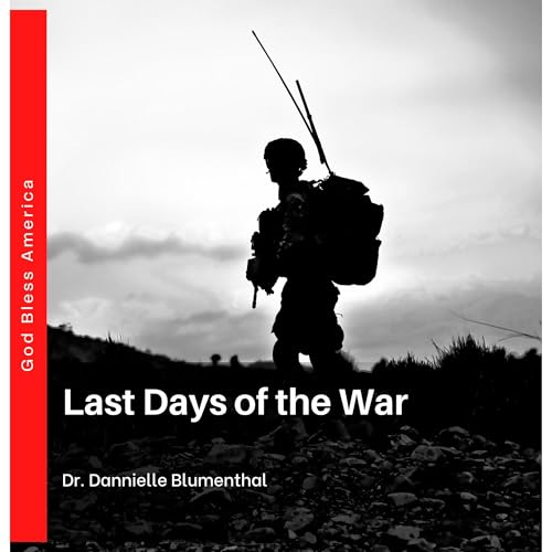 Last Days Of The War Audiobook By Dannielle Blumenthal cover art