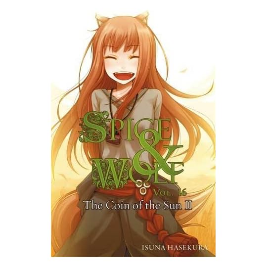 
                            Spice and Wolf, Vol. 16: The Coin of the Sun II - light novel (Spice and Wolf, 16)
                        