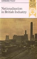 Nationalization in British Industry (Jonathan Cape paperback, JCP 87) 0224008358 Book Cover
