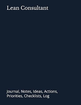 Lean Consultant Journal, Notes, Ideas, Actions, Priorities, Checklists, Log | Tool for Daily Goal Setting Tracker | Time Management | Performance Reviews | Project Office Book Gifts for Meetings