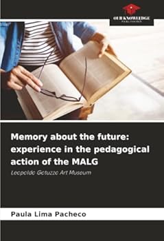 Paperback Memory about the future: experience in the pedagogical action of the MALG Book
