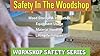 Workshop Safety: Safety In The Woodshop #1