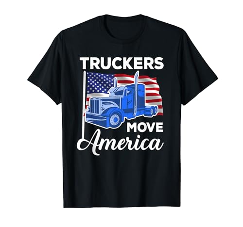 Trucker Driver - Bandera de Estados Unidos Truckers Move America Camiseta