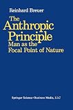 The Anthropic Principle: Man as the Focal Point of Nature