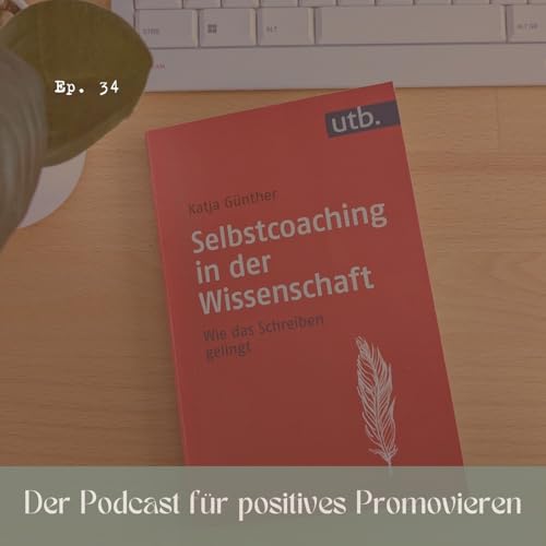 34 - Buchtipp #2: Selbstcoaching in der Wissenschaft &ndash; Wie das Schreiben gelingt (Katja G&uuml;nther)