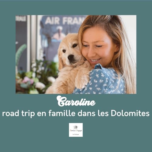 (Récit) Road trip avec un chien dans les Dolomites - Le voyage en famille en Italie de Caroline
