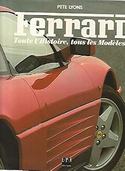 Hardcover Ferrari : toute l'Histoire, tous les Modèles [French] Book