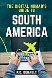  The Digital Nomad\'s Guide to South America: Embracing Freedom in the New Work Era