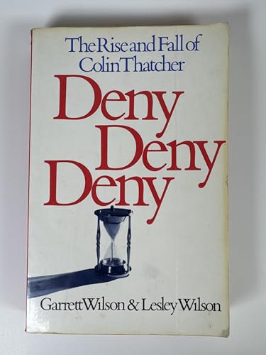 Deny, deny, deny: the rise and fall of Colin Th... 0888629214 Book Cover