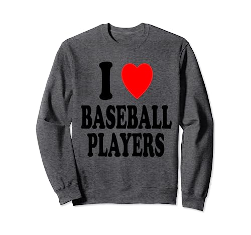 I Heart (Love) - Jugadores de béisbol sexy y atractivo atlético Sudadera