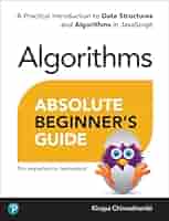 Absolute Beginner's Guide to Algorithms: A Practical