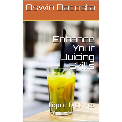 Enhance Your Juicing Skills Audiolibro Por Oswin Dacosta arte de portada