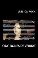 Cinc dones de veritat 1514208709 Book Cover