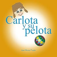 Carlota y su pelota: cuento infantil (Spanish Edition) 1973588269 Book Cover