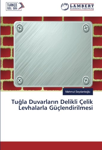 Tuğla Duvarların Delikli Çelik Levhalarla Güçlendirilmesi