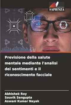 Paperback Previsione della salute mentale mediante l'analisi dei sentimenti e il riconoscimento facciale [Italian] Book