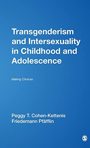 Transgenderism and Intersexuality in Childhood and Adolescence: Making Choices (Developmental Clinical Psychology and Psychiatry)