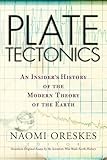 Plate Tectonics: An Insider's History Of The Modern Theory Of The Earth