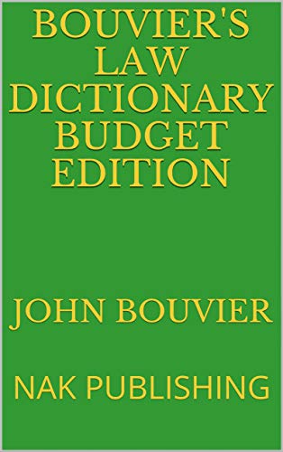 BOUVIER'S LAW DICTIONARY BUDGET EDITION: NAK PUBLISHING