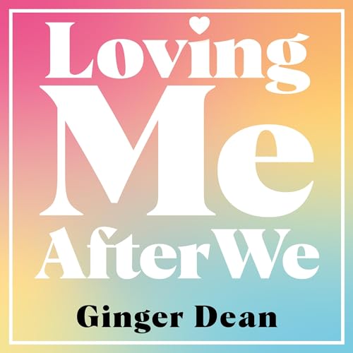 Loving Me After We by Ginger Dean episode artwork