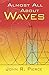 Almost All About Waves (Dover Books on Physics)