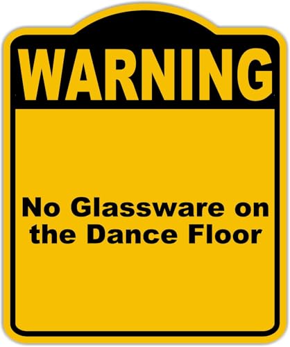 No Glassware on the Dance Floor Warning Yellow Black Aluminum Composite Sign 15 x 18 inches