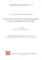 Teologia Cristiana Delle Religioni E Della Missione Ad Gentes: A Dieci Anni Dalla Morte Di Pietro Rossano (1991-2001) 8876529063 Book Cover