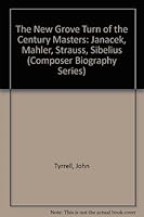 The New Grove Turn of the Century Masters: Janacek, Mahler, Strauss, Sibelius (Composer Biography Series) 0393300986 Book Cover