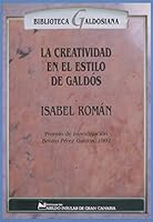 La Creatividad En El Estilo de Galdos 8481030317 Book Cover