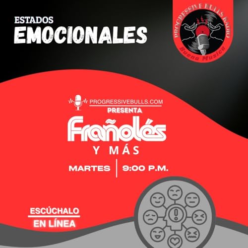 Progressive Bulls (Radio Online): Frañolés y más... Estados Emocionales sept 2025