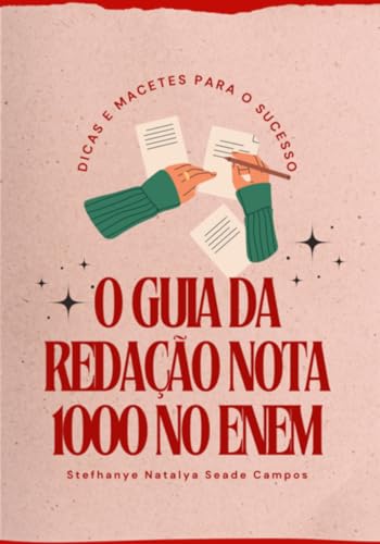 O Guia da Redação Nota 1000 no ENEM - Dicas e Macetes para o Sucesso